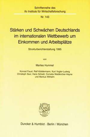 Stärken und Schwächen Deutschlands im internationalen Wettbewerb um Einkommen und Arbeitsplätze. de Marlies Hummel