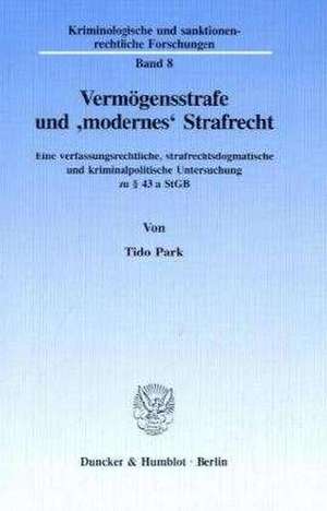 Vermögensstrafe und 'modernes' Strafrecht de Tido Park