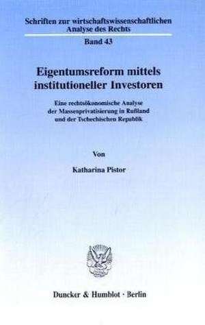 Eigentumsreform mittels institutioneller Investoren. de Katharina Pistor