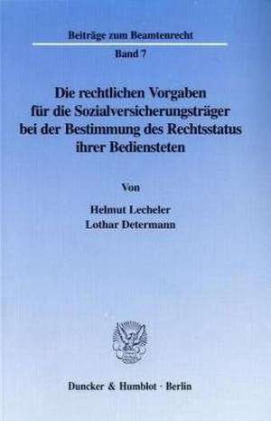 Die rechtlichen Vorgaben für die Sozialversicherungsträger bei der Bestimmung des Rechtsstatus ihrer Bediensteten. de Helmut Lecheler