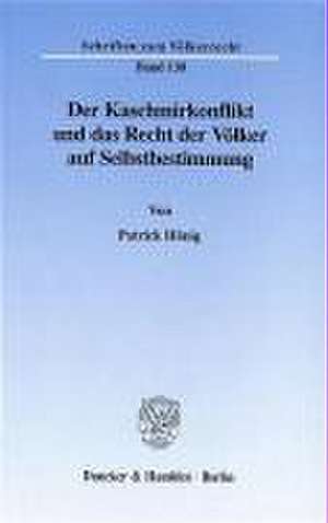 Der Kaschmirkonflikt und das Recht der Völker auf Selbstbestimmung. de Patrick Hönig