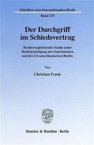 Der Durchgriff im Schiedsvertrag. de Christian Frank