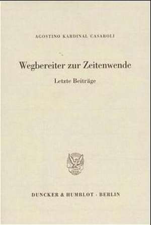 Wegbereiter zur Zeitenwende. de Agostino Kardinal Casaroli