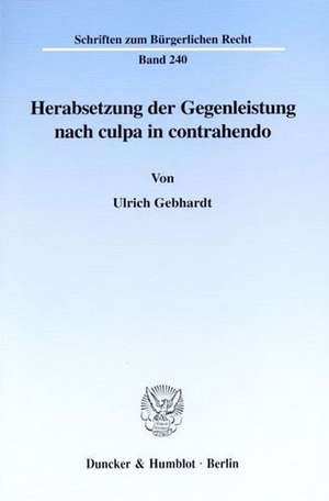 Herabsetzung der Gegenleistung nach culpa in contrahendo. de Ulrich Gebhardt