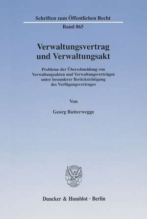 Verwaltungsvertrag und Verwaltungsakt. de Georg Butterwegge