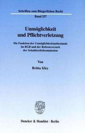 Unmöglichkeit und Pflichtverletzung. de Britta Kley