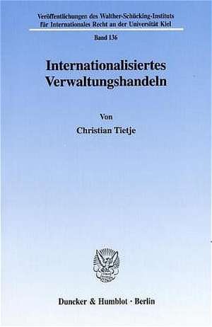 Internationalisiertes Verwaltungshandeln. de Christian Tietje