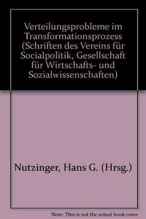 Verteilungsprobleme im Transformationsprozeß. de Hans G. Nutzinger