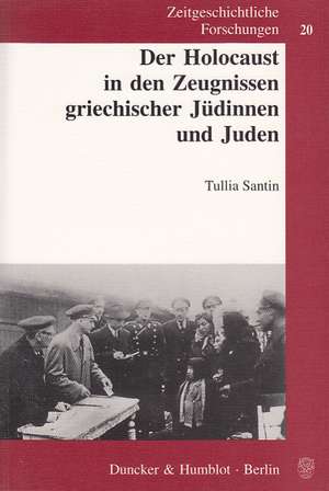 Der Holocaust in den Zeugnissen griechischer Jüdinnen und Juden de Tullia Santin