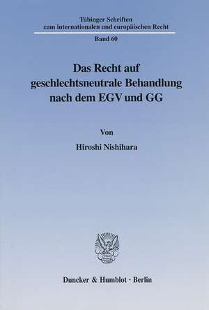 Das Recht auf geschlechtsneutrale Behandlung nach dem EGV und GG de Hiroshi Nishihara