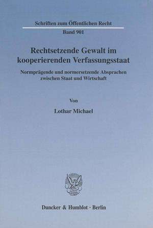 Rechtsetzende Gewalt im kooperierenden Verfassungsstaat de Lothar Michael