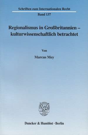 Regionalismus in Grossbritannien - kulturwissenschaftlich betrachtet de Marcus Mey