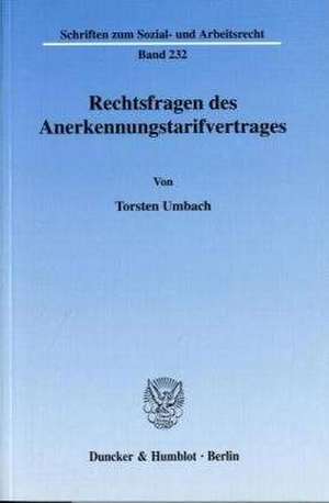 Rechtsfragen des Anerkennungstarifvertrages. de Torsten Umbach