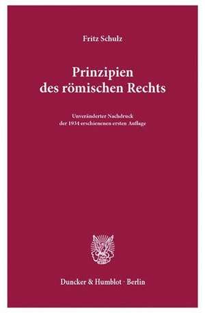 Prinzipien des römischen Rechts. de Fritz Schulz