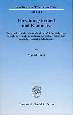 Forschungsfreiheit und Kommerz de Manuel Kamp