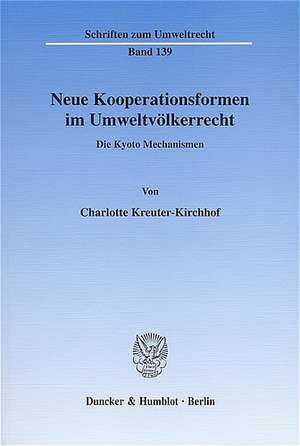 Neue Kooperationsformen im Umweltvölkerrecht de Charlotte Kreuter-Kirchhof