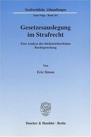 Gesetzesauslegung im Strafrecht. de Eric Simon