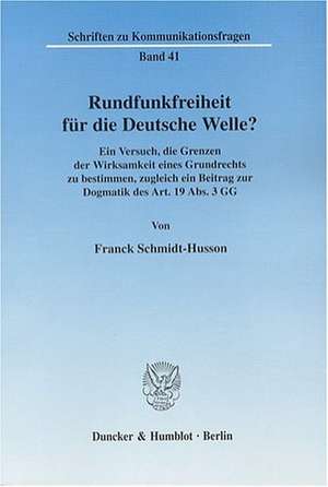 Rundfunkfreiheit für die Deutsche Welle? de Franck Schmidt-Husson