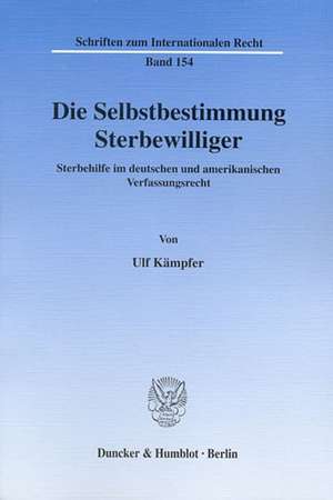 Die Selbstbestimmung Sterbewilliger de Ulf Kämpfer