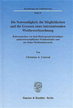 Die Notwendigkeit, die Möglichkeiten und die Grenzen einer internationalen Wettbewerbsordnung de Christian A. Conrad