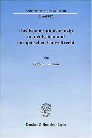 Das Kooperationsprinzip im deutschen und europäischen Umweltrecht de Foroud Shirvani