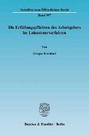 Die Erfüllungspflichten des Arbeitgebers im Lohnsteuerverfahren. de Gregor Kirchhof