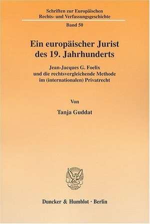 Ein europäischer Jurist des 19. Jahrhunderts de Tanja Guddat