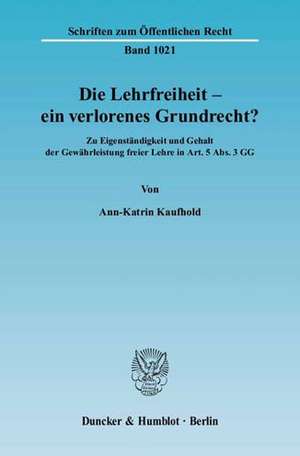 Die Lehrfreiheit - ein verlorenes Grundrecht? de Ann-Katrin Kaufhold