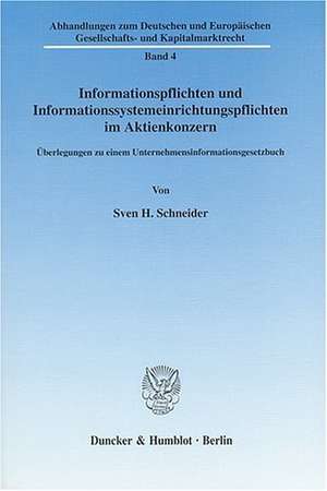 Informationspflichten und Informationssystemeinrichtungspflichten im Aktienkonzern de Sven H. Schneider