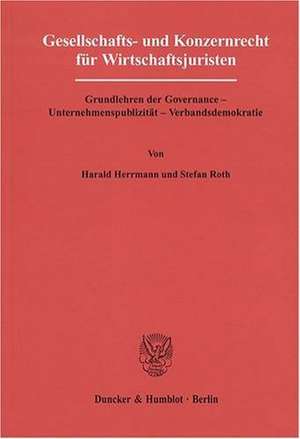 Gesellschafts- und Konzernrecht für Wirtschaftsjuristen de Harald Herrmann