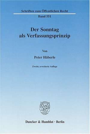 Der Sonntag als Verfassungsprinzip. de Peter Häberle