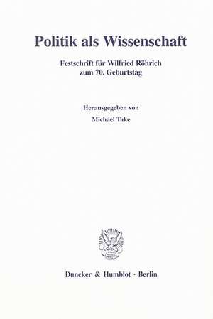 Politik als Wissenschaft de Michael Take