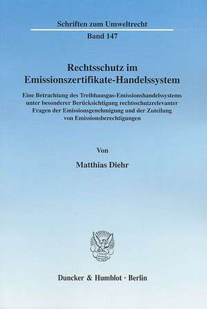 Rechtsschutz im Emissionszertifikate-Handelssystem de Matthias Diehr