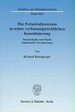 Das Fernstraßenwesen in seiner verfassungsrechtlichen Konstituierung de Richard Bartlsperger