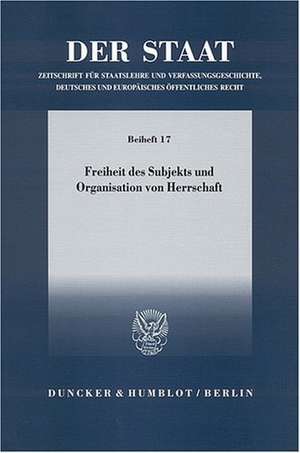 Freiheit des Subjekts und Organisation von Herrschaft de Christoph Enders