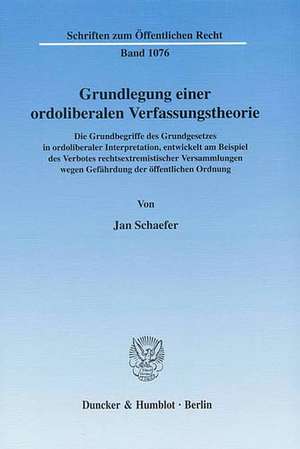 Grundlegung einer ordoliberalen Verfassungstheorie de Jan Schaefer