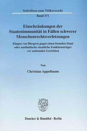 Einschränkungen der Staatenimmunität in Fällen schwerer Menschenrechtsverletzungen de Christian Appelbaum