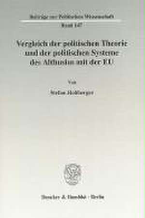 Vergleich der politischen Theorie und der politischen Systeme des Althusius mit der EU de Stefan Hohberger