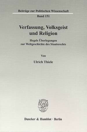 Verfassung, Volksgeist und Religion de Ulrich Thiele