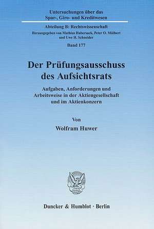 Der Prüfungsausschuss des Aufsichtsrats de Wolfram Huwer