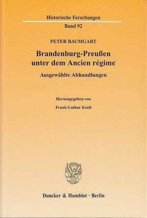 Brandenburg-Preußen unter dem Ancien régime de Peter Baumgart