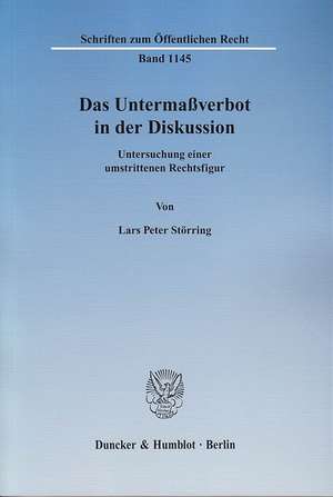 Das Untermaßverbot in der Diskussion de Lars Peter Störring