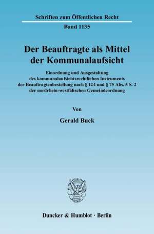 Der Beauftragte als Mittel der Kommunalaufsicht de Gerald Buck