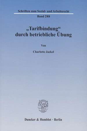 "Tarifbindung" durch betriebliche Übung de Charlotte Jaekel