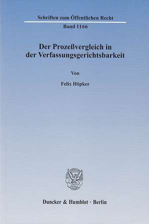 Der Prozeßvergleich in der Verfassungsgerichtsbarkeit de Felix Höpker