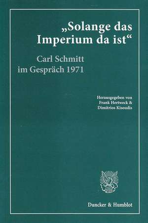 »Solange das Imperium da ist« de Carl Schmitt