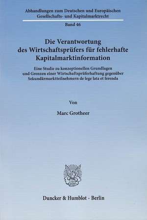 Die Verantwortung des Wirtschaftsprüfers für fehlerhafte Kapitalmarktinformation de Marc Grotheer