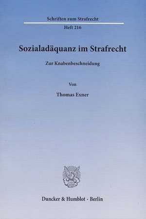 Sozialadäquanz im Strafrecht de Thomas Exner