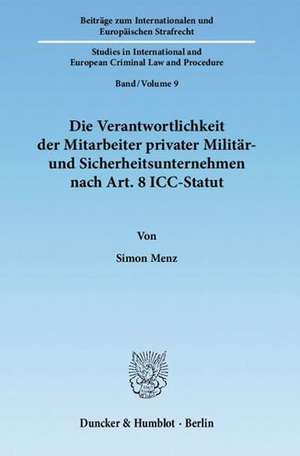 Die Verantwortlichkeit der Mitarbeiter privater Militär- und Sicherheitsunternehmen nach Art. 8 ICC-Statut de Simon Menz