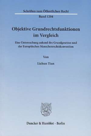 Objektive Grundrechtsfunktionen im Vergleich de Lichun Tian